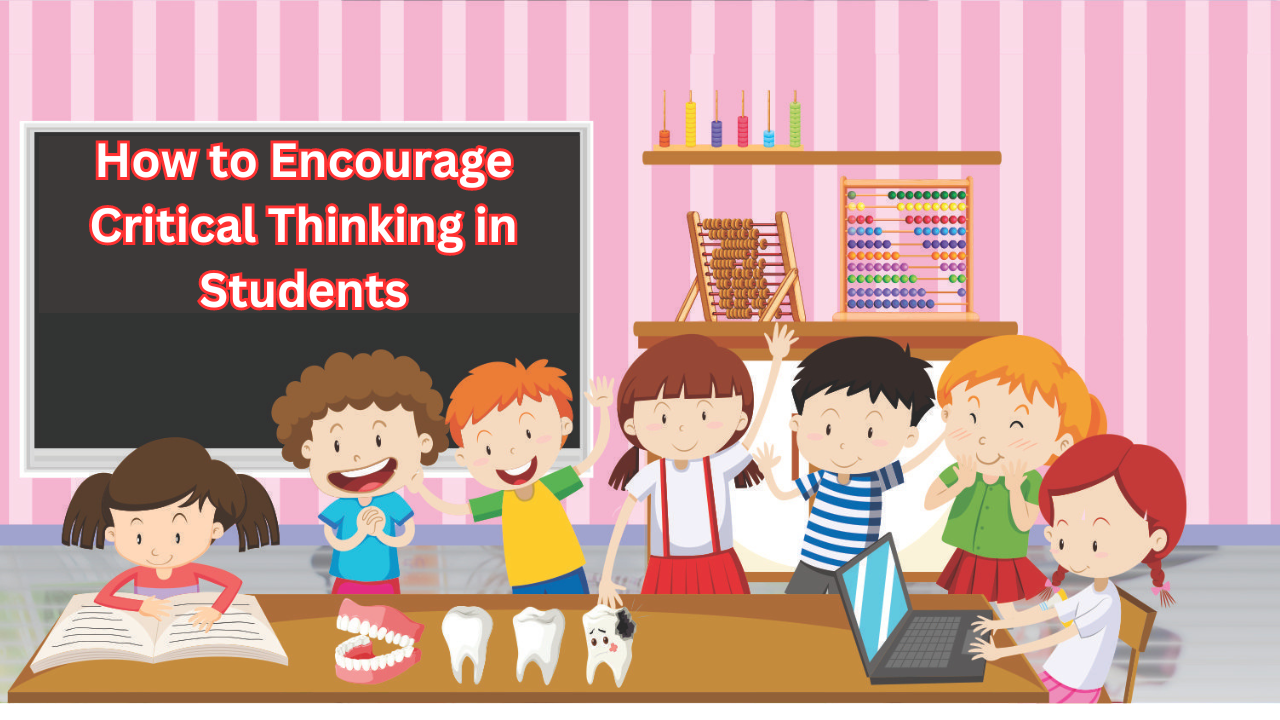 How to Encourage Critical Thinking in Students: